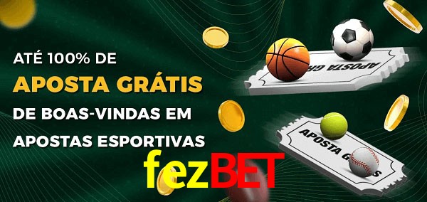 fezbet Ate 100% de Aposta Gratis